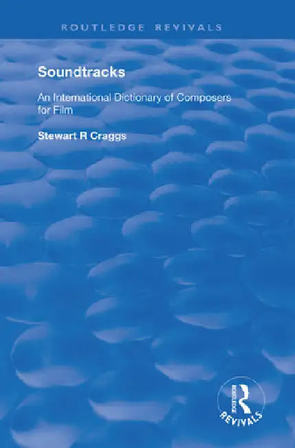 Soundtracks: International Dictionary of Composers of Music for Film by Stewart R. Craggs