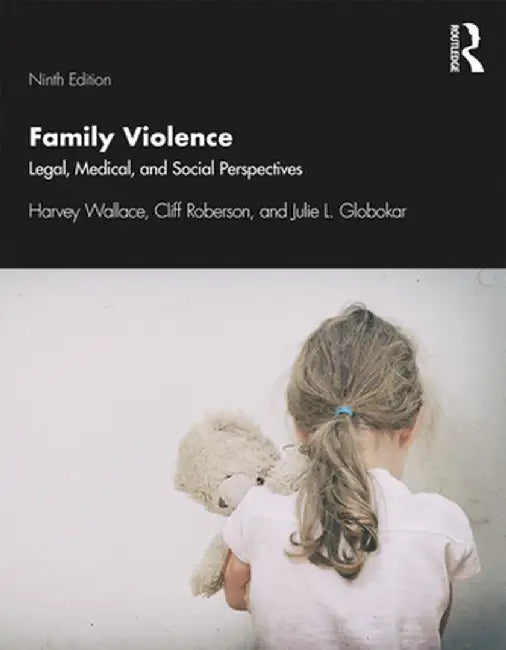 Family Violence: Legal, Medical, and Social Perspectives by Harvey Wallace