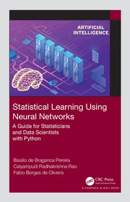 Statistical Learning Using Neural Networks: A Guide for Statisticians and Data Scientists with Python by Basi de Braganca Pereira