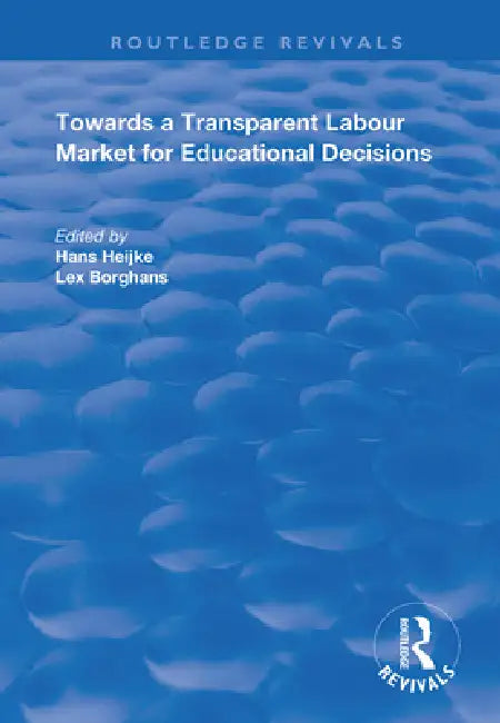 Towards a Transparent Labour Market for Educational Decisions by Heijke Han