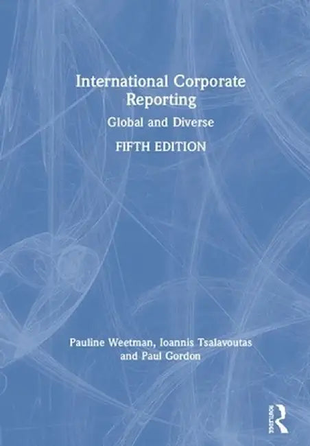 International Corporate Reporting: Global and Diverse by Pauline Weetman