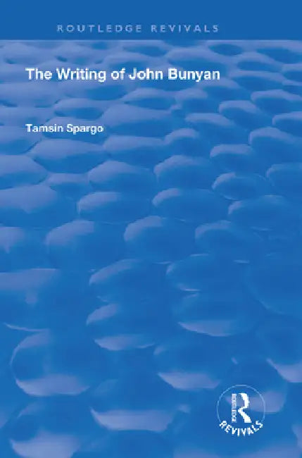 The Writing of John Bunyan by Tamsin Spargo