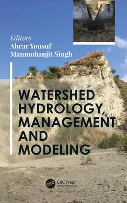 Watershed Hydrology, Management and Modeling by Abrar Yousuf