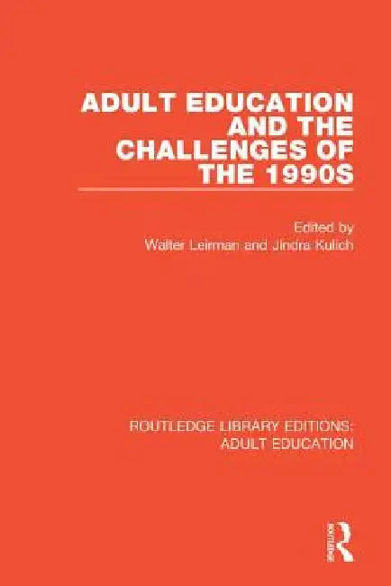 Adult Education and the Challenges of the 1990s by Walter Leirman