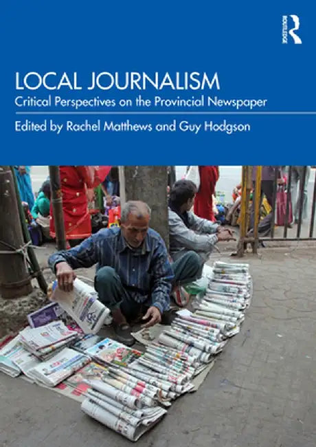 Local Journalism by Matthews, Rachel