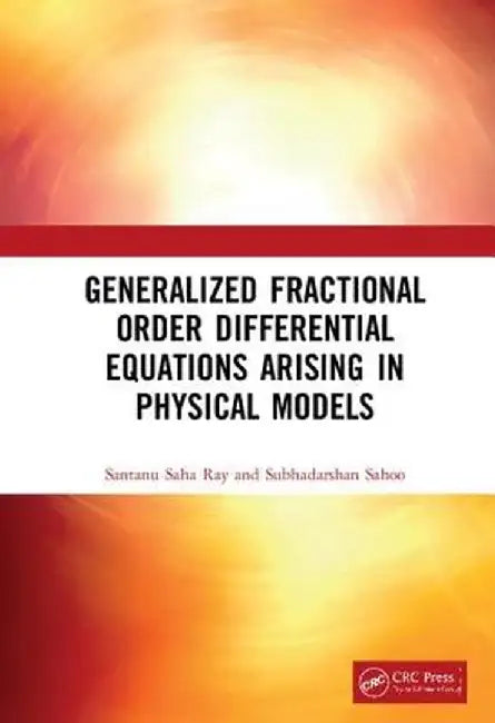 Generalized Fractional Order Differential Equations Arising in Physical Models by Ray
