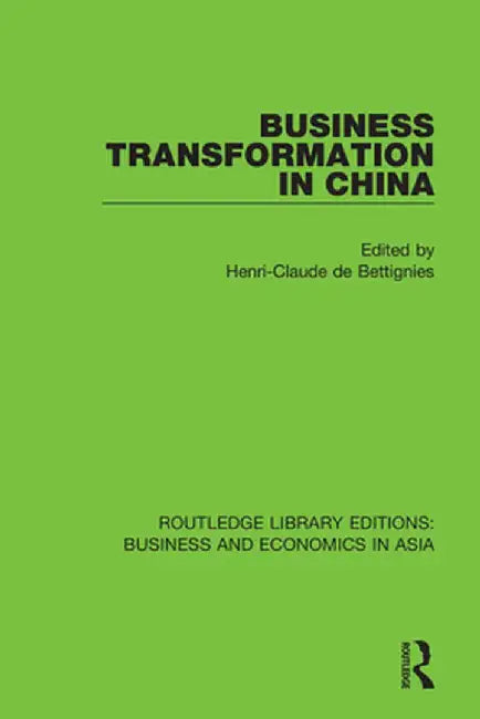 Business Transformation in China by Henri-Clau De Bettignies
