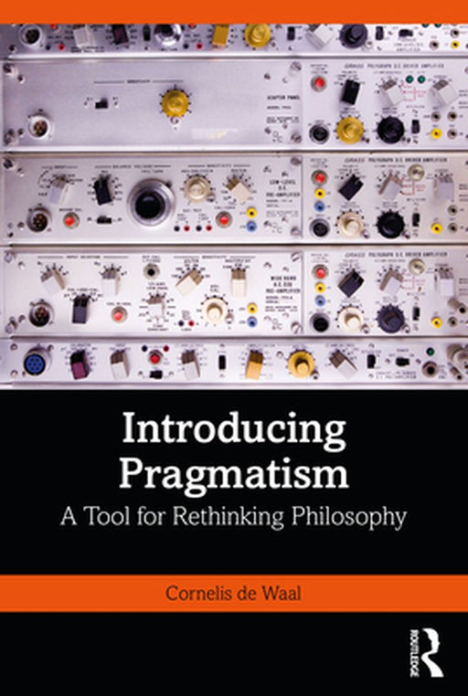 Introducing Pragmatism by DE WAAL, Andrew