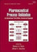 Pharmaceutical Process Validation: An International, 3e Revised & Expanded by Nash