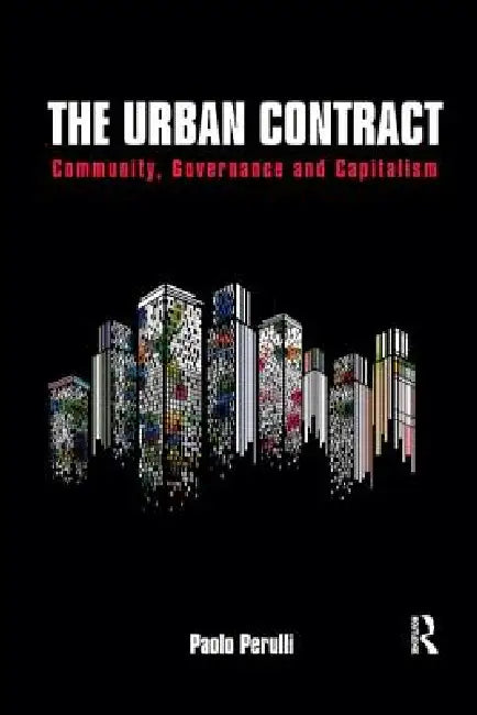 The Urban Contract: Community, Governance and Capitalism by Perulli Paolo