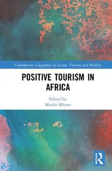 Positive Tourism in Africa by Mucha Mkono