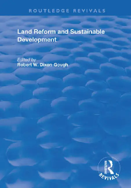 Land Reform and Sustainable Development by Robert W. Dixon-Gough