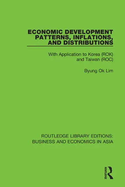 Economic Development Patterns, Inflations, and Distributions: With Application to Korea (Rok) and Taiwan (Roc) by Byung Ok Lim