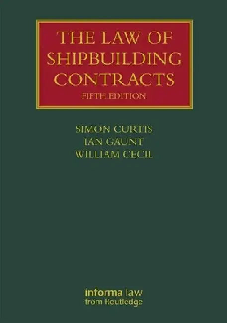 The Law of Shipbuilding Contracts by Simon Curtis
