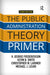The Public Administration Theory Primer by H. George Frederickson