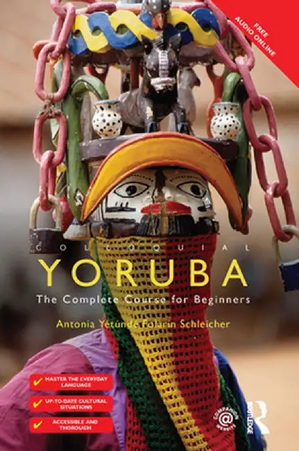 Colloquial Yoruba: The Complete Course for Beginners by Antonia Yetun Schleicher