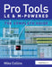 Pro Tools Le and M-Powered: The Complete Guide by Mike Collins