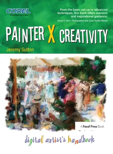 Painter X Creativity: Digital Artist's Handbook by Jeremy Sutton
