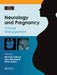 Neurology and Pregnancy: Clinical Management by Michael S. Marsh