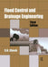 Flood Control and Drainage Engineering, 3rd edition by S.N. Ghosh