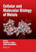 Cellular and Molecular Biology of Metals by Rudolfs K. Zalups