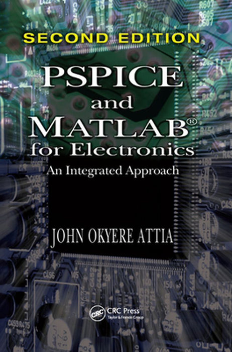 PSPICE and MATLAB for Electronics by Attia