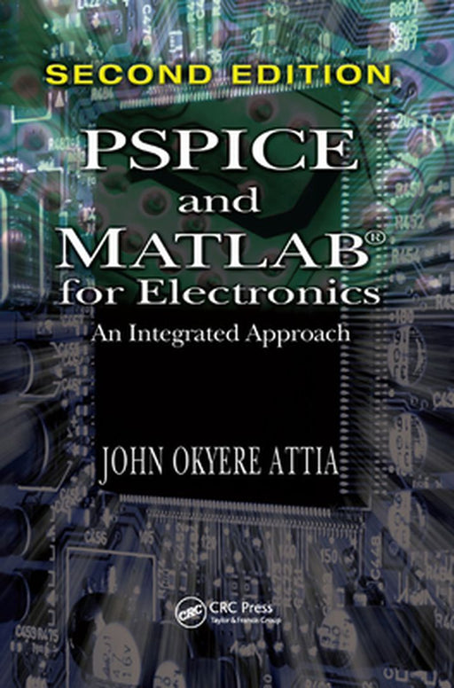 PSPICE and MATLAB for Electronics by Attia
