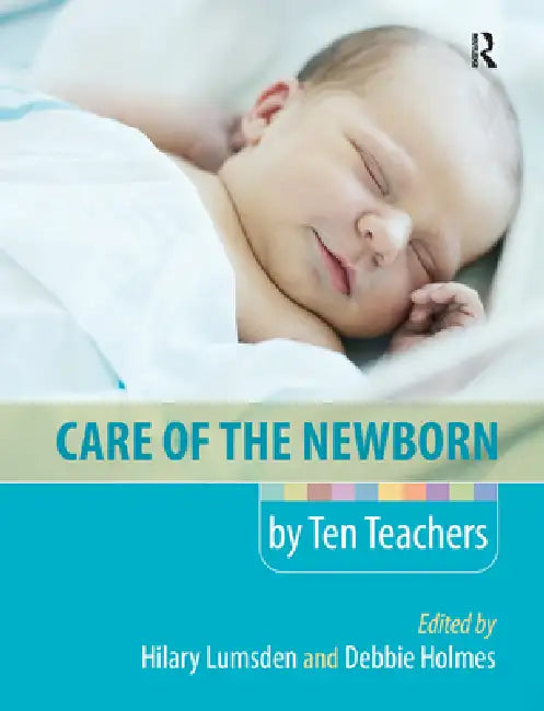 Care of the Newborn by Ten Teachers by Hilary Lumsden