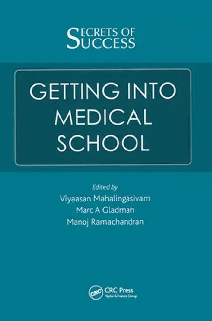 Secrets of Success: Getting Into Medical School by Viyaasan Mahalingasivam