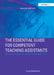 The Essential Guide for Competent Teaching Assistants: Meeting the National Occupational Standards at Level 2 by Anne Watkinson