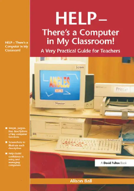 Help--There's a Computer in My Classroom! by Alison Ball