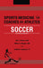 Sports Medicine for Coaches and Athletes: Soccer by Adil Shamoo