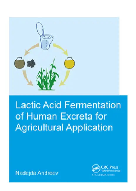 Lactic Acid Fermentation of Human Excreta for Agricultural Application by Nadejda Andreev