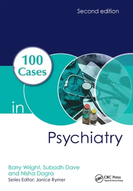 100 Cases in Psychiatry by Barry Wright