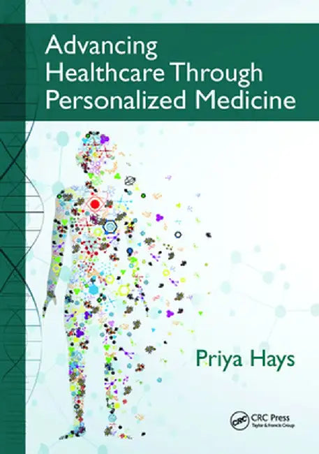Advancing Healthcare Through Personalized Medicine by Priya Hays
