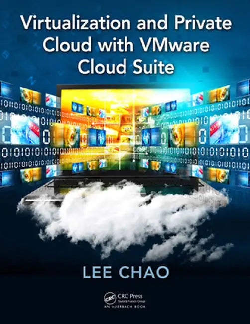 Virtualization and Private Cloud with Vmware Cloud Suite by Lee Chao