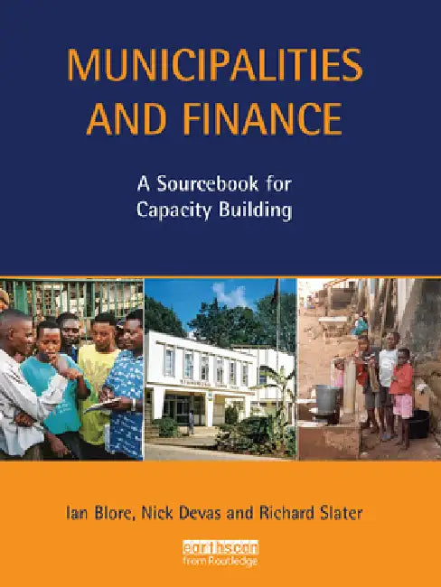 Municipalities and Finance: A Sourcebook for Capacity Building by Ian Blore