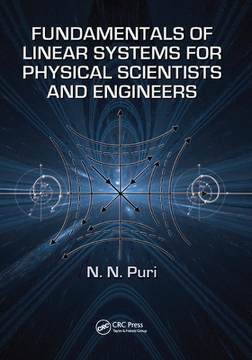 Fundamentals of Linear Systems for Physical Scientists and Engineers by Puri