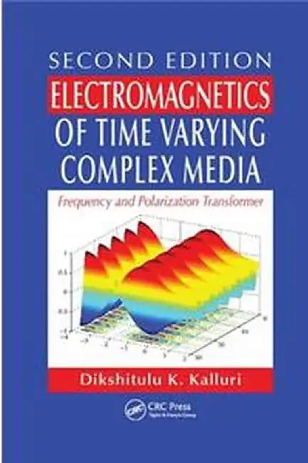 Electromagnetics of Time Varying Complex Media by Kalluri