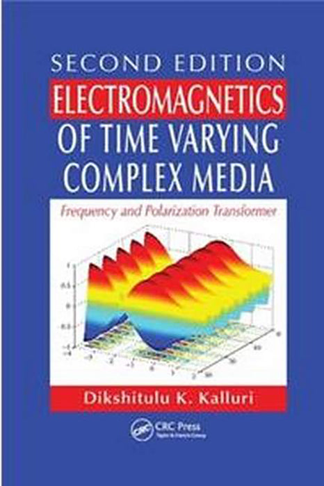 Electromagnetics of Time Varying Complex Media