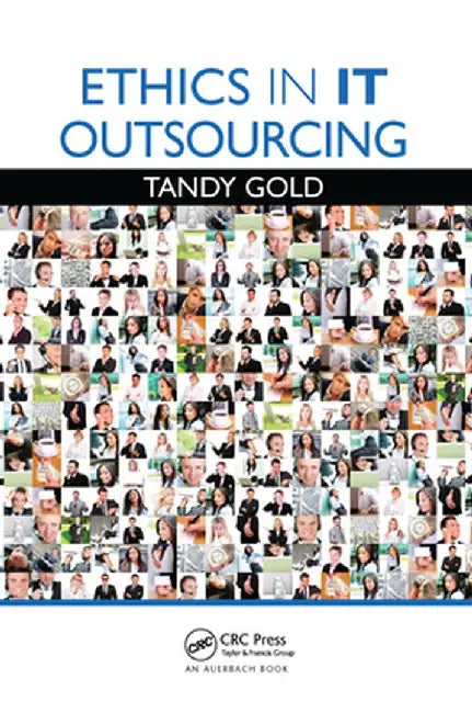 Ethics in It Outsourcing by Tandy Gold