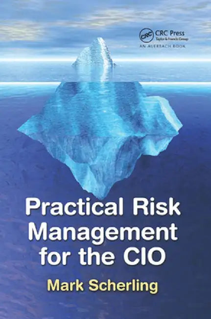 Practical Risk Management for the CIO by Scherling