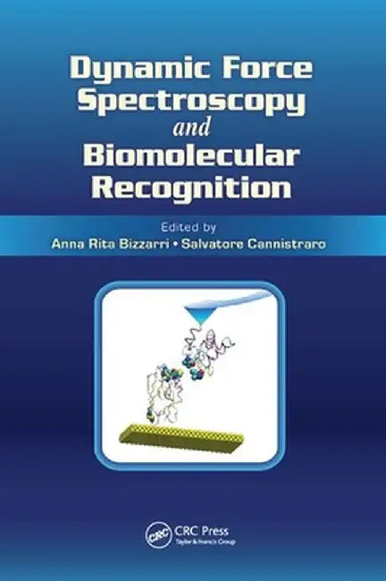 Dynamic Force Spectroscopy and Biomolecular Recognition by Anna Rita Bizzarri