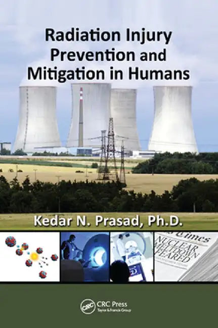 Radiation Injury Prevention and Mitigation in Humans by Kedar Prasad