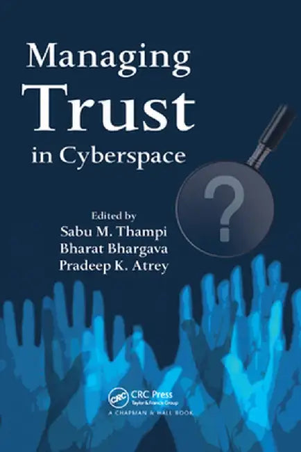 Managing Trust in Cyberspace by Sabu M. Thampi