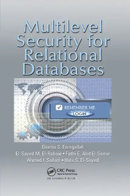 Multilevel Security for Relational Databases by Osama S. Faragallah