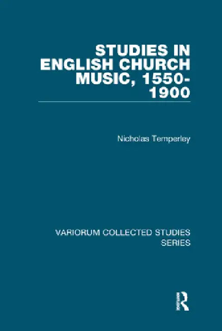 Studies in English Church Music, 1550-1900 by Nicholas Temperley