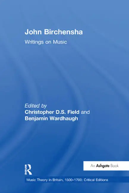 John Birchensha: Writings on Music by Christopher D.S. Field