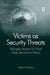 Victims as Security Threats: Refugee Impact on Host State Security in Africa by Edward Mogire