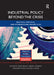 Industrial Policy Beyond the Crisis: Regional, National and International Perspectives by David Bailey